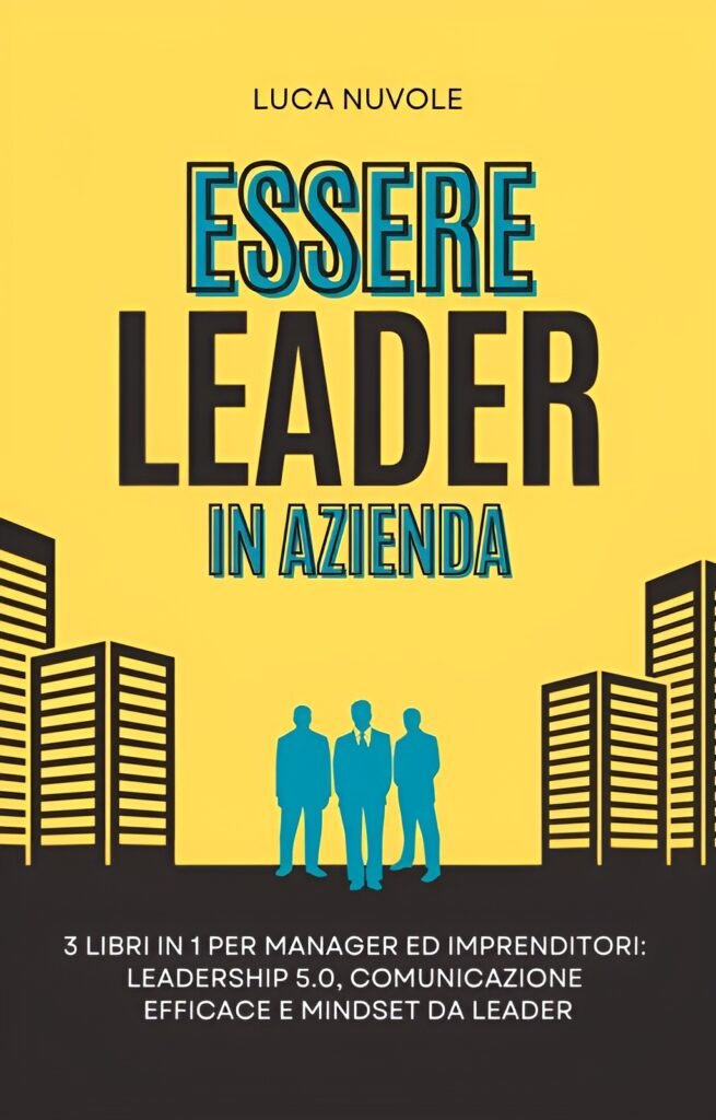Copertina Libro Essere Leader in Azienda di Luca Nuvole